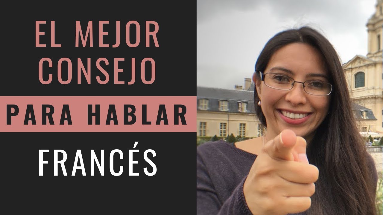 EL MEJOR CONSEJO PARA HABLAR FRANCÉS | Francés Desde Cero | Pariseando ✔