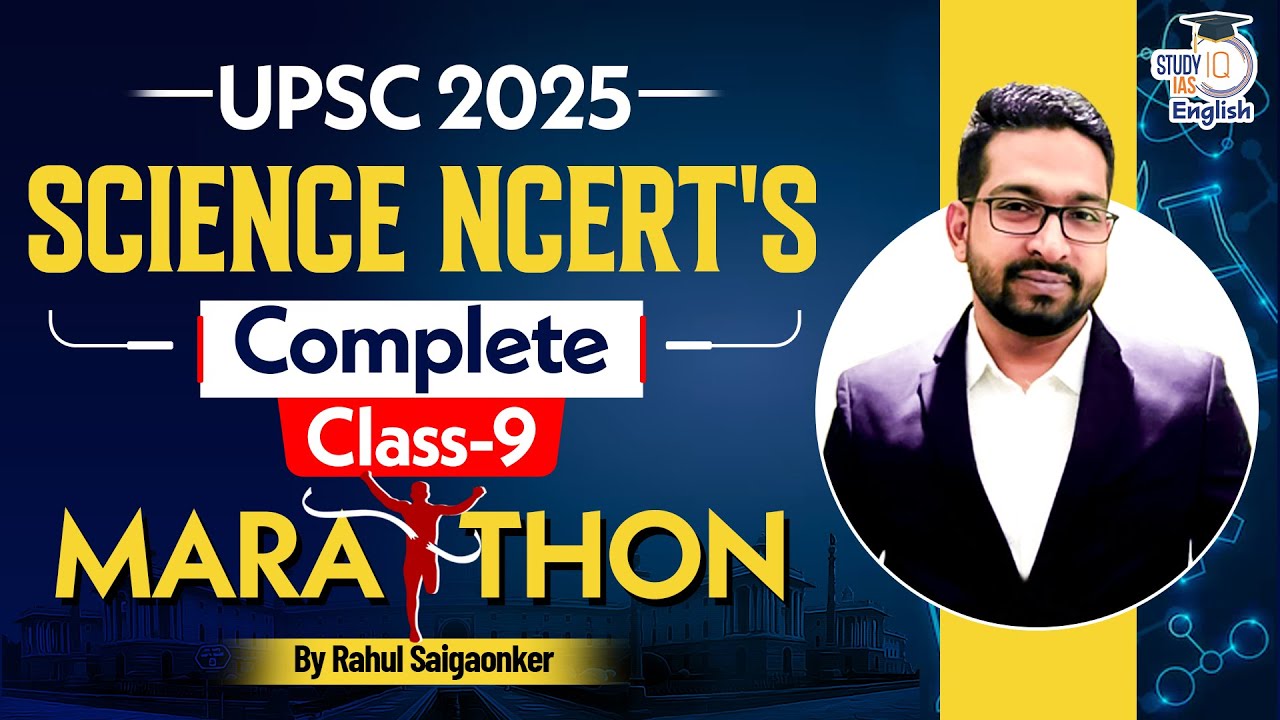 UPSC 2025 | NCERT Science | Class 9 All Chapters | MARATHON | Rahul Saigaonker l StudyIQ IAS English