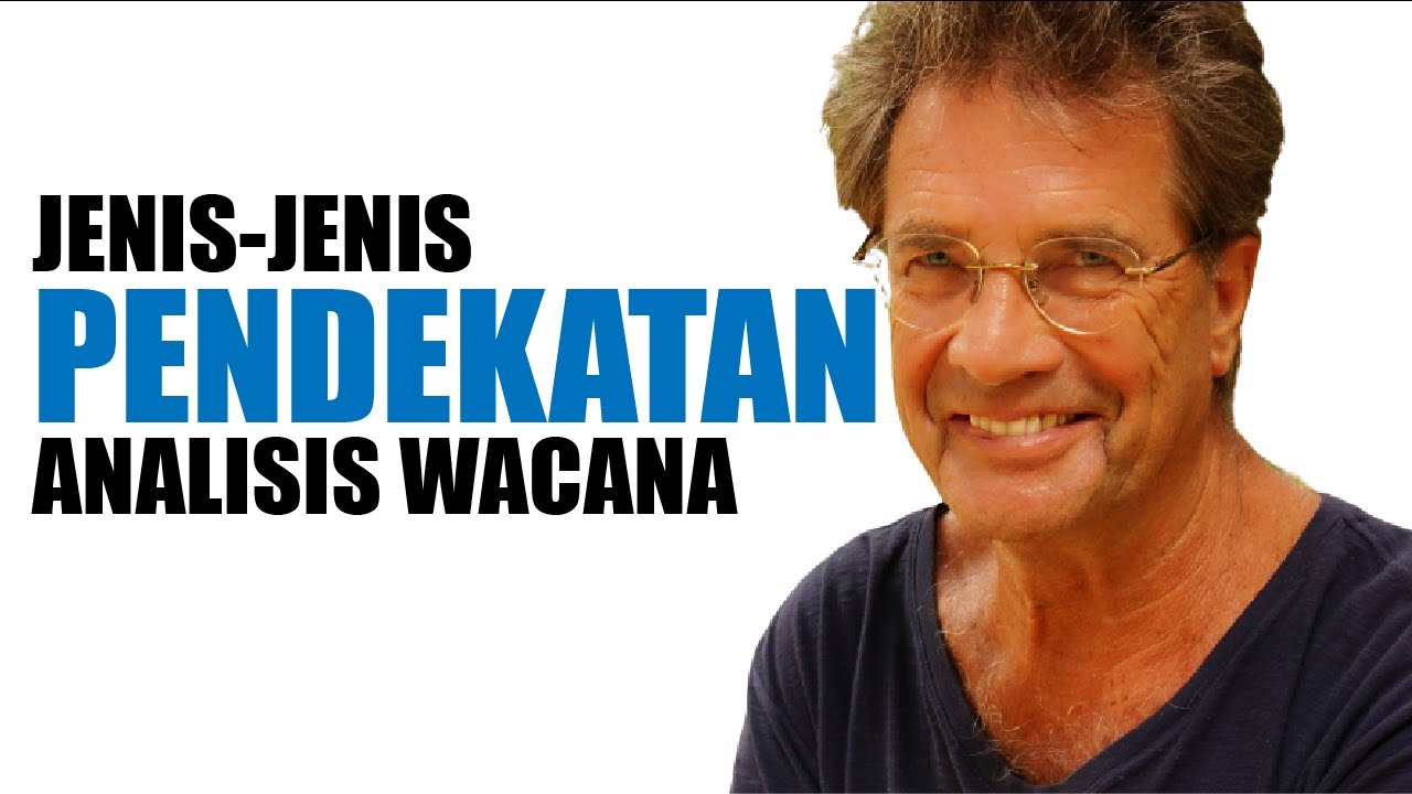 JENIS PENDEKATAN ANALISIS WACANA | KULIAH ANALISIS WACANA III