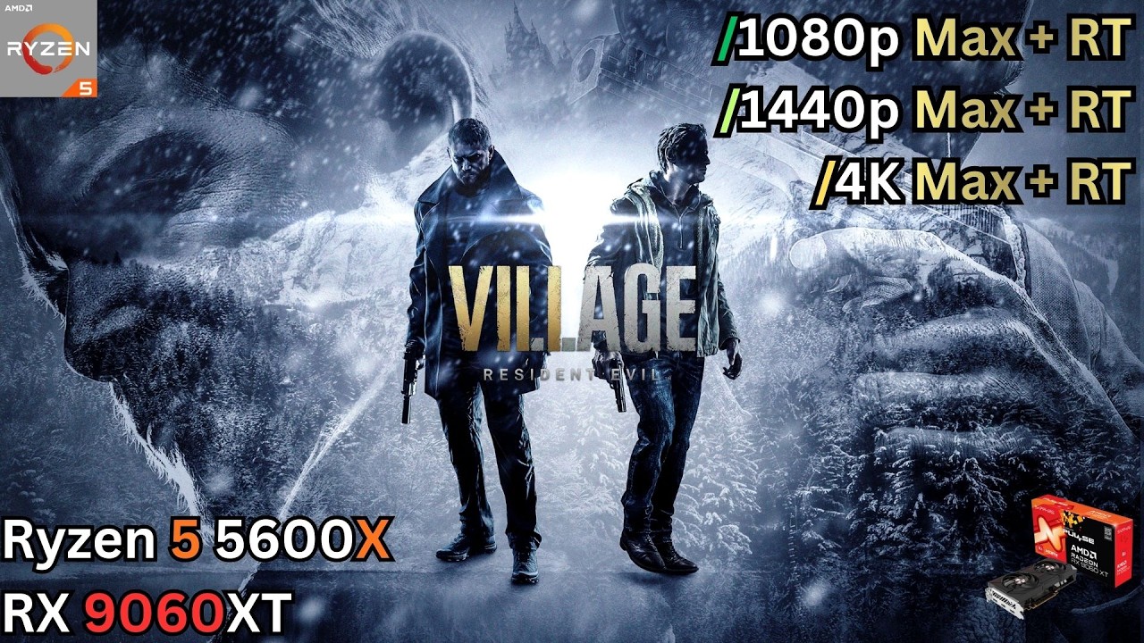 Resident Evil Village | MAX Settings + MAX RT | RX 9060XT 16GB | RYZEN 5 5600X | 1080p | 1440p | 4K