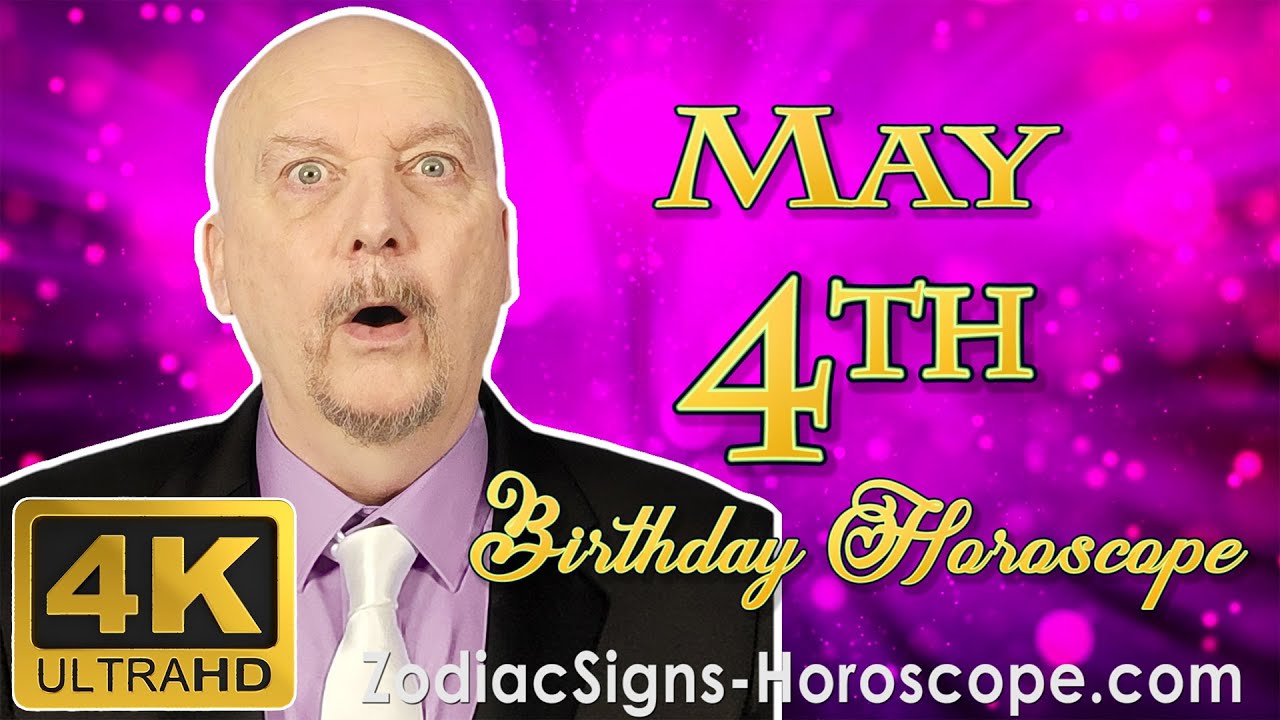 May 4 Zodiac Horoscope and Birthday Personality | May 4th Birthday Personality Horoscope Astrology