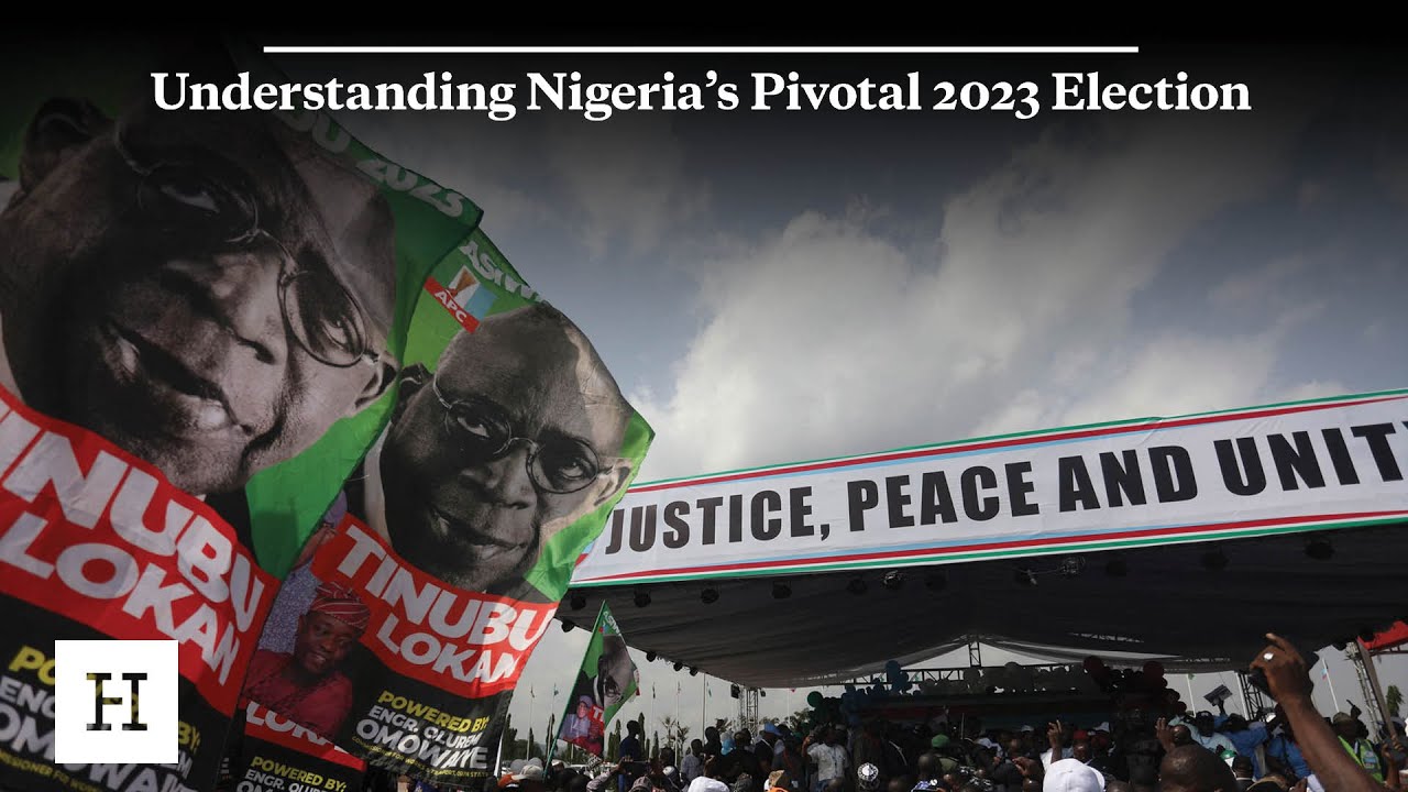 Understanding Nigeria’s Pivotal 2023 Election