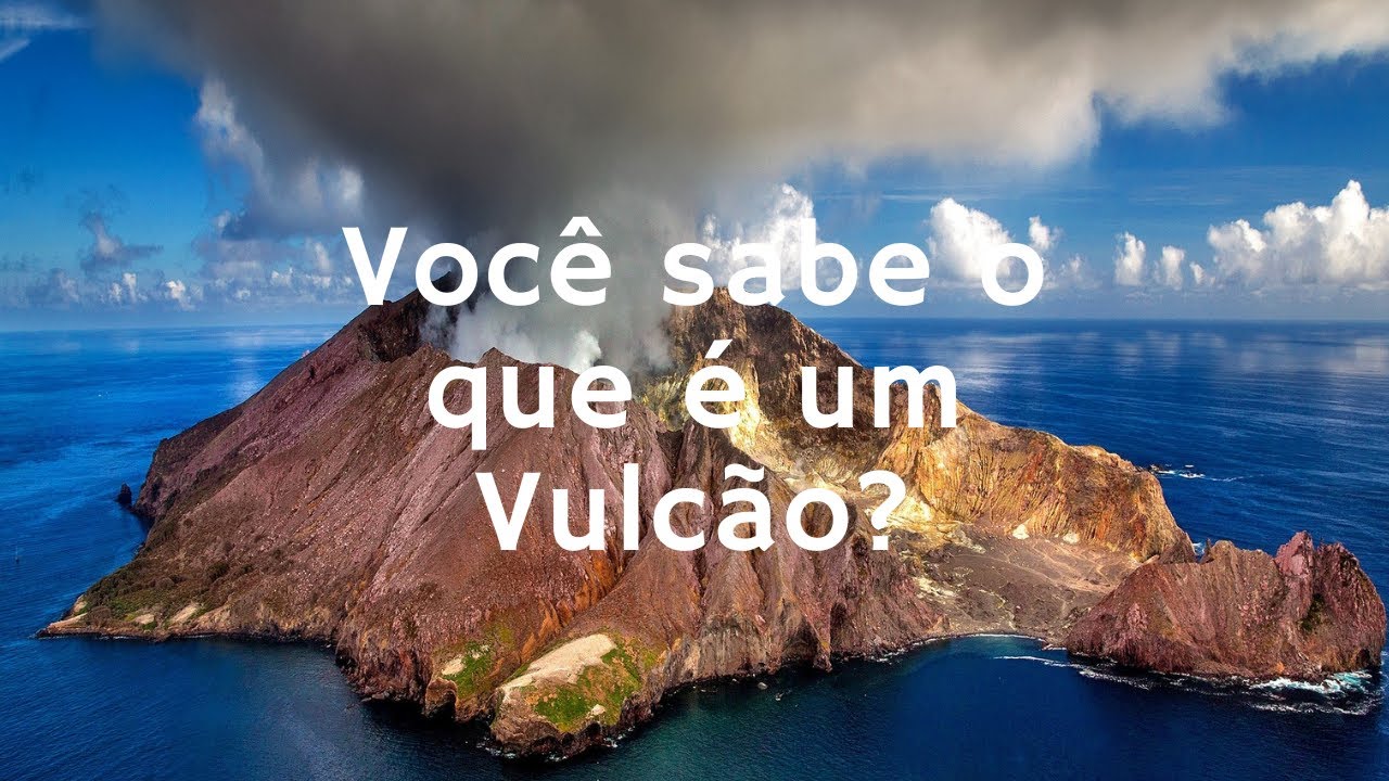 Você sabe o que é um Vulcão?
