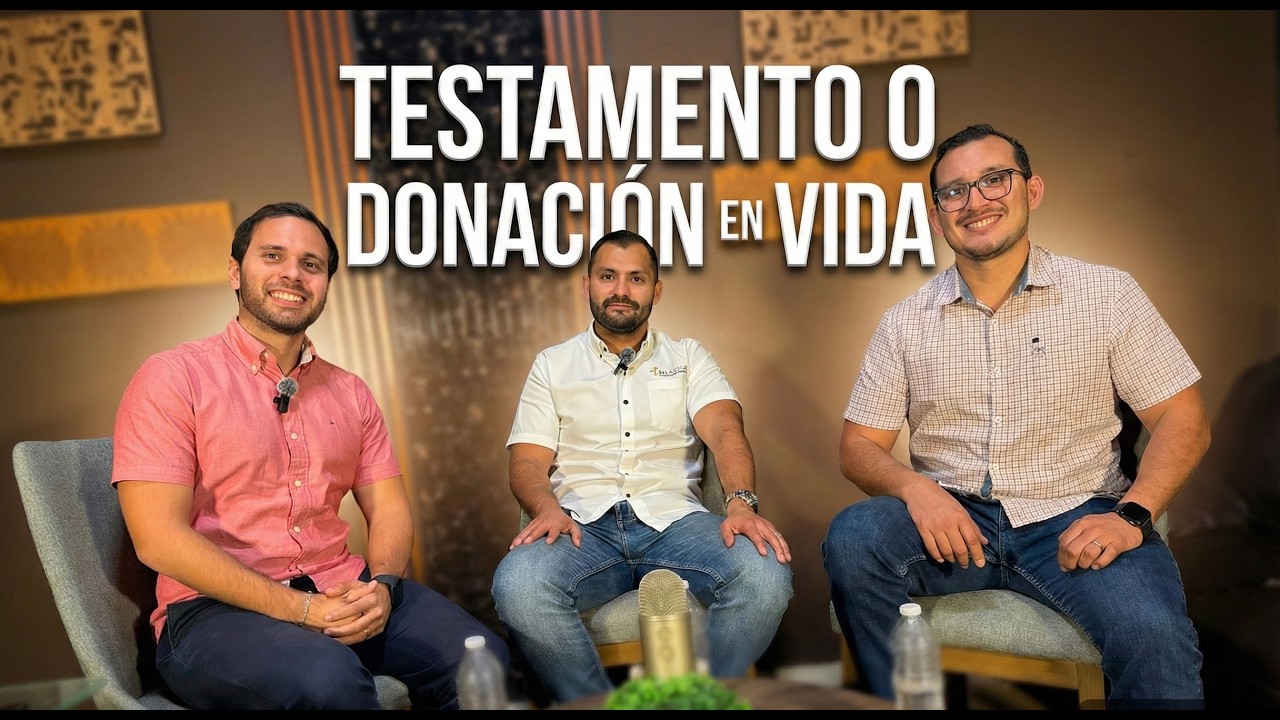 Testamento o Donación en Vida: El error legal que puede destruir a tu familia I Parte 1