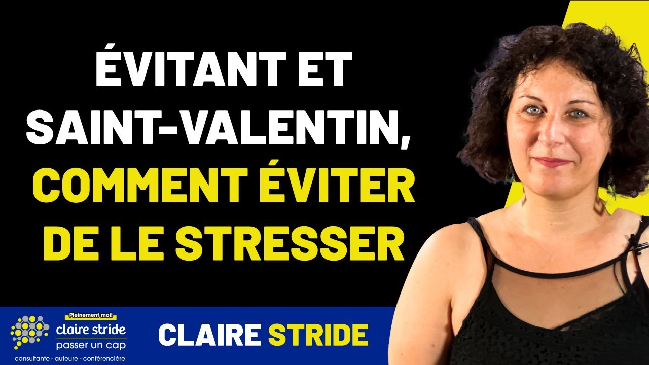 Evitant et Saint valentin : comment éviter de le stresser !