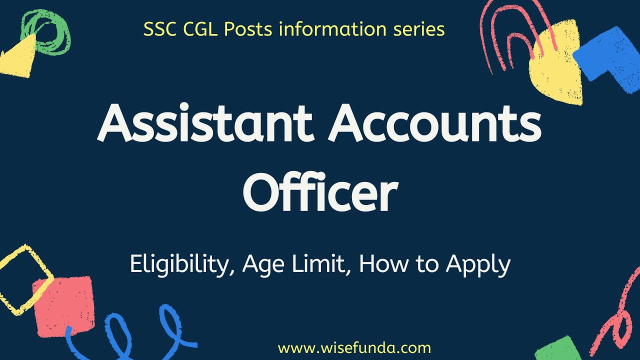 Assistant Accounts Officer SSC CGL I Eligibility, Age Limit, How to apply