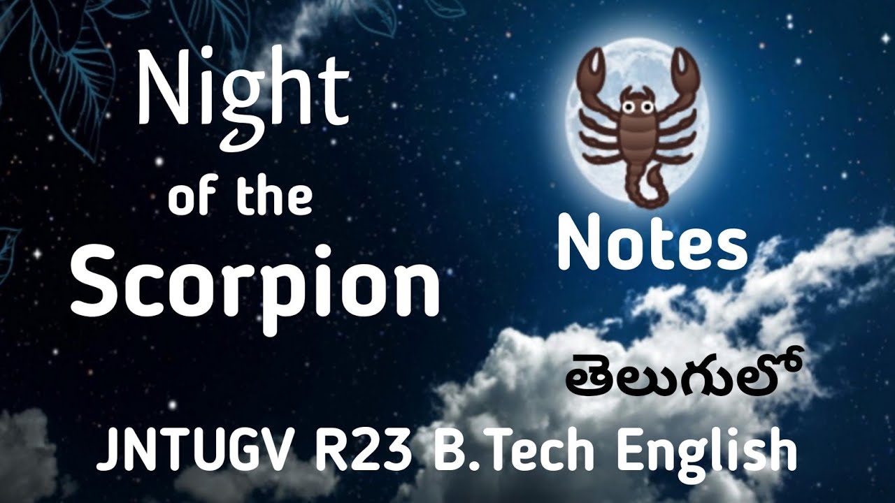 Night of the Scorpion Notes in Telugu I JNTUGV Btech Engineering R23 English
