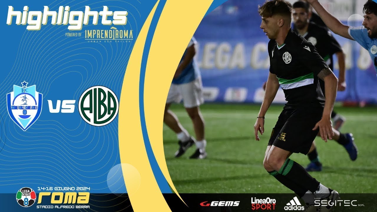 Napoli - Alba Roma / Highlights Finali Nazionali Lega Calcio a 8