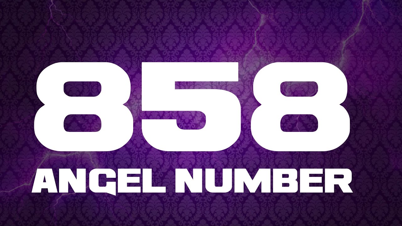ANGEL NUMBER 858 (Quick)⚡