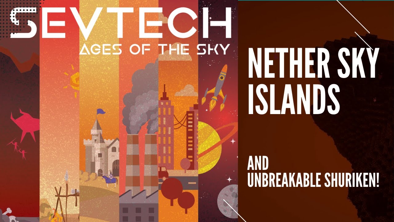 SevTech Ages of the Sky E09 - Nether Sky Islands, Unbreakable Shuriken and excellent Astral Pick
