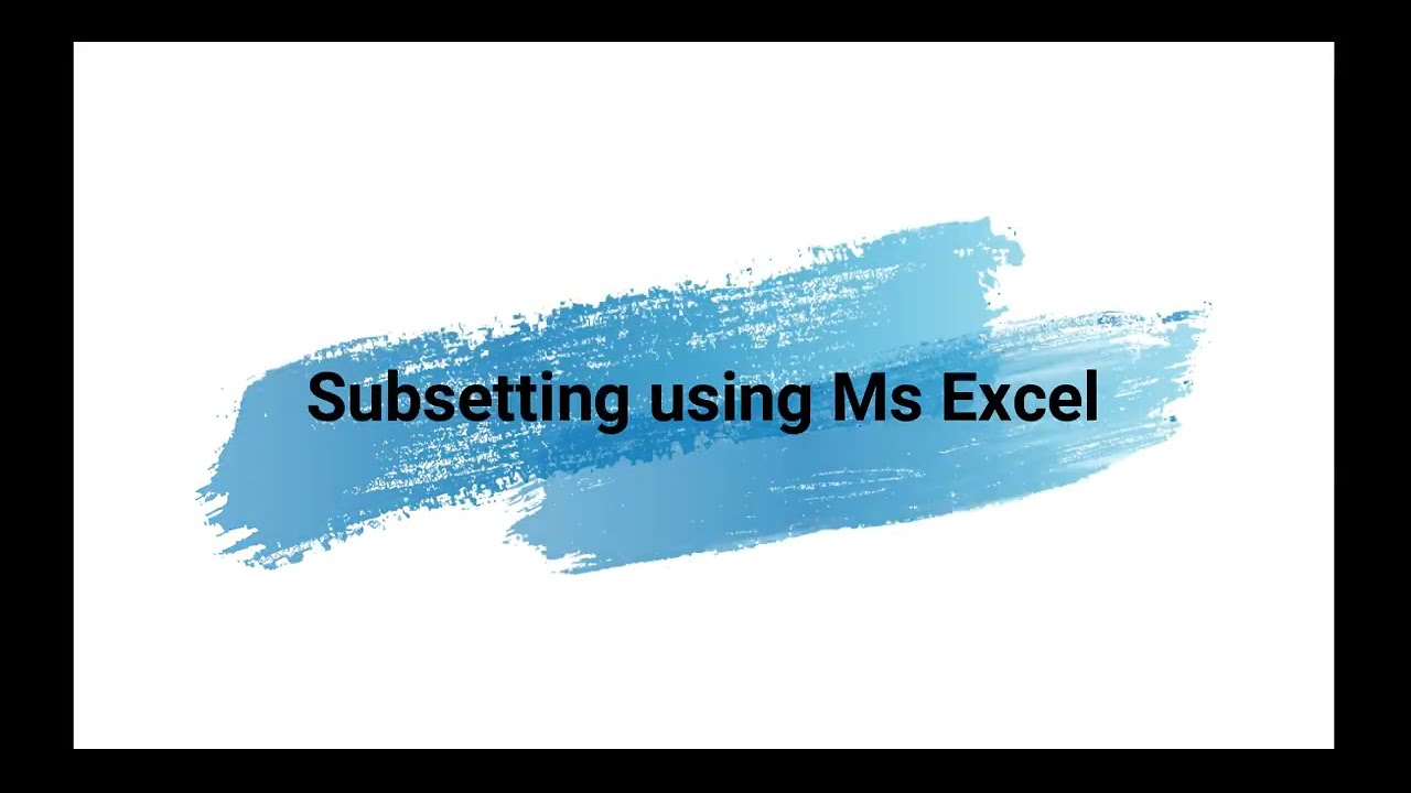 Subsetting in Ms Excel