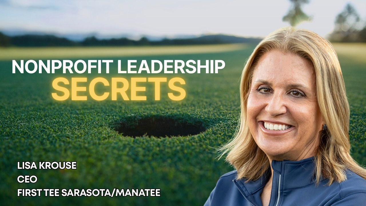 Nonprofit Leadership Lessons from First Tee Sarasota/Manatee CEO Lisa Krouse