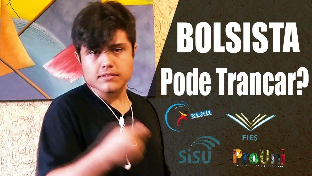 BOLSISTA PODE TRANCAR A UNIVERSIDADE? (PROUNI)