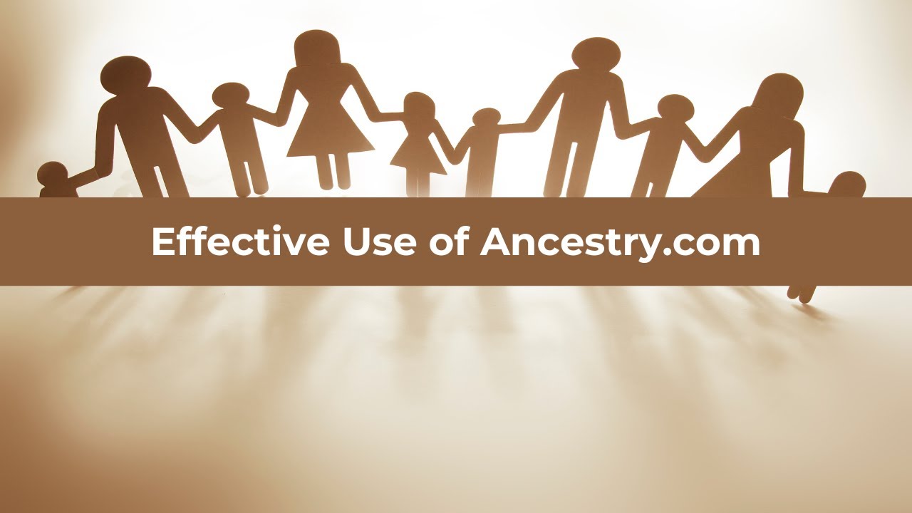 Effective Use of Ancestry com