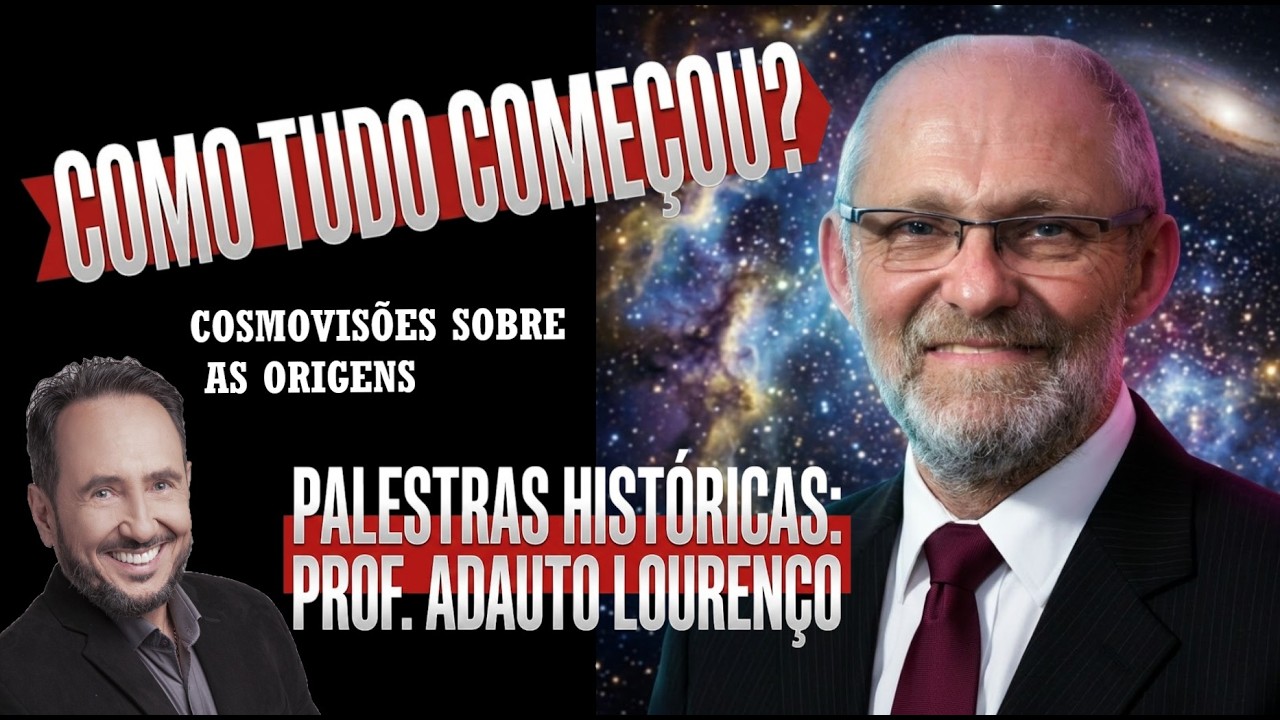 Tributo ao Doutor dos DoutoresAdauto Lourenço:  Cosmovisões Sobre as Origens