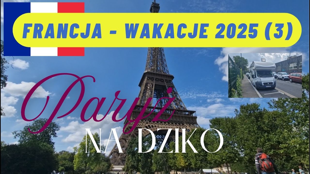 Francja - Wakacje 2025 (cz. 3 Paryż)