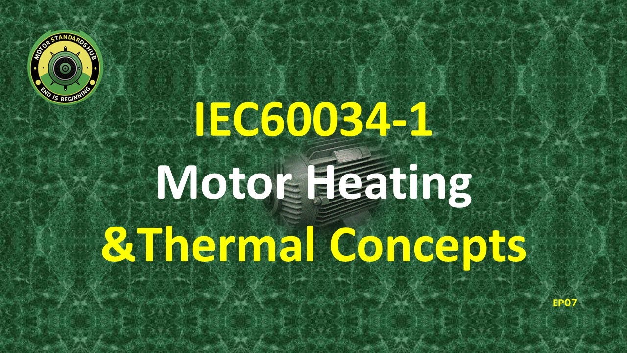 Motor Heating & Thermal Concepts Explained | Temp. Rise & Time Constant | IEC Motor Series EP07