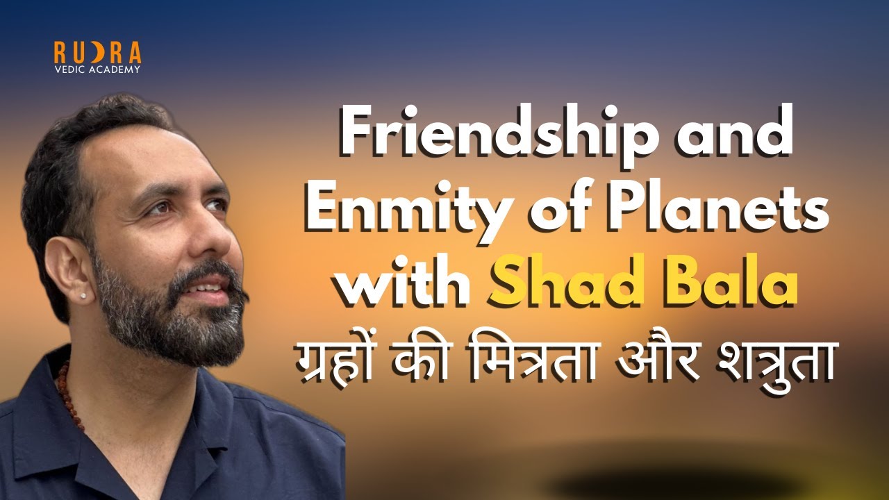 Master Class : Friendship and Enmity of Planets with Shad Bala . CHECK POWER OF D9 Chart.