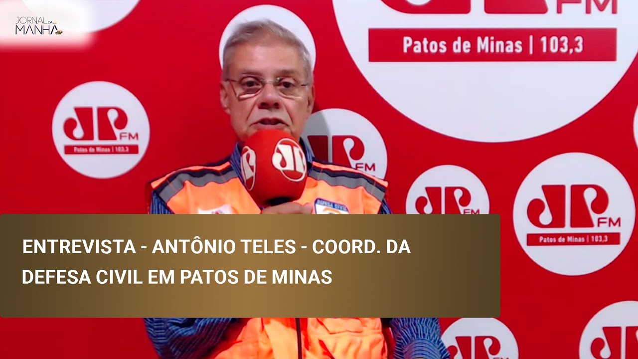 ENTREVISTA - Antônio Teles - Coord. da Defesa Civil em Patos de Minas.