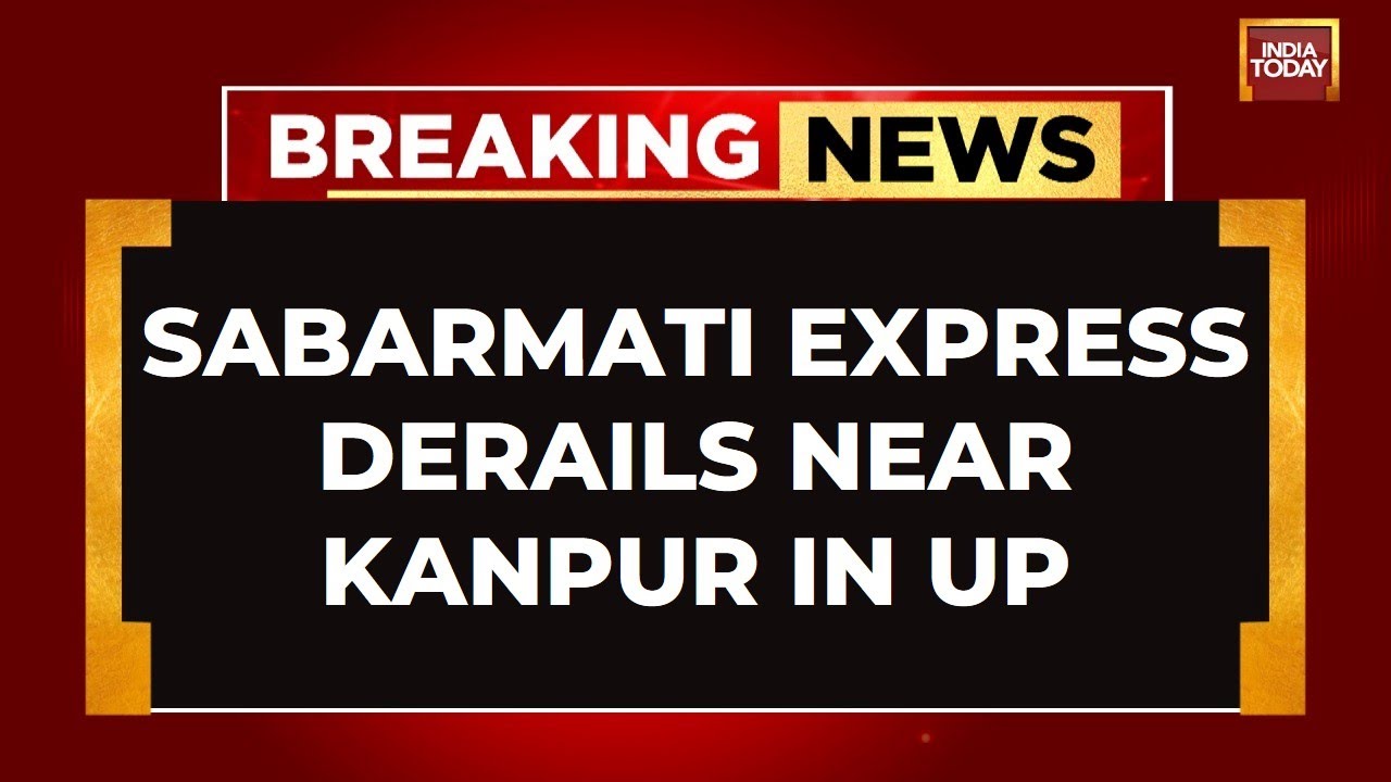 22 Coaches Of Sabarmati Express Derails In UP After Engine Hits 'Object On Track' | India Today News