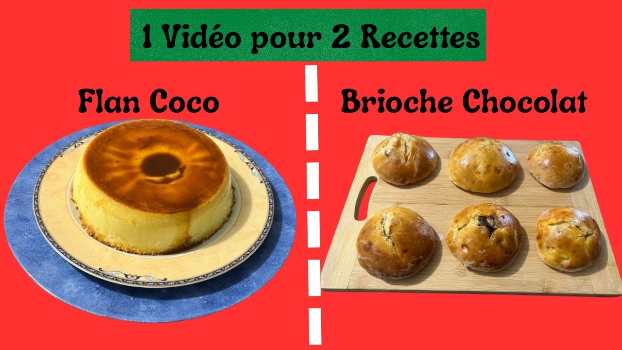 1 Vidéo pour 2 recettes, Flan coco et Brioche Pomme Chocolat 