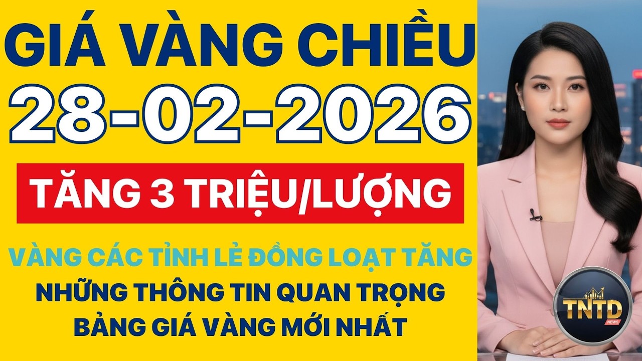 Giá vàng hôm nay | Chiều Ngày 28/2/2026 | GIá vàng thế giới, trong nước, giá bạc, ngoại tệ, Bitcoin.
