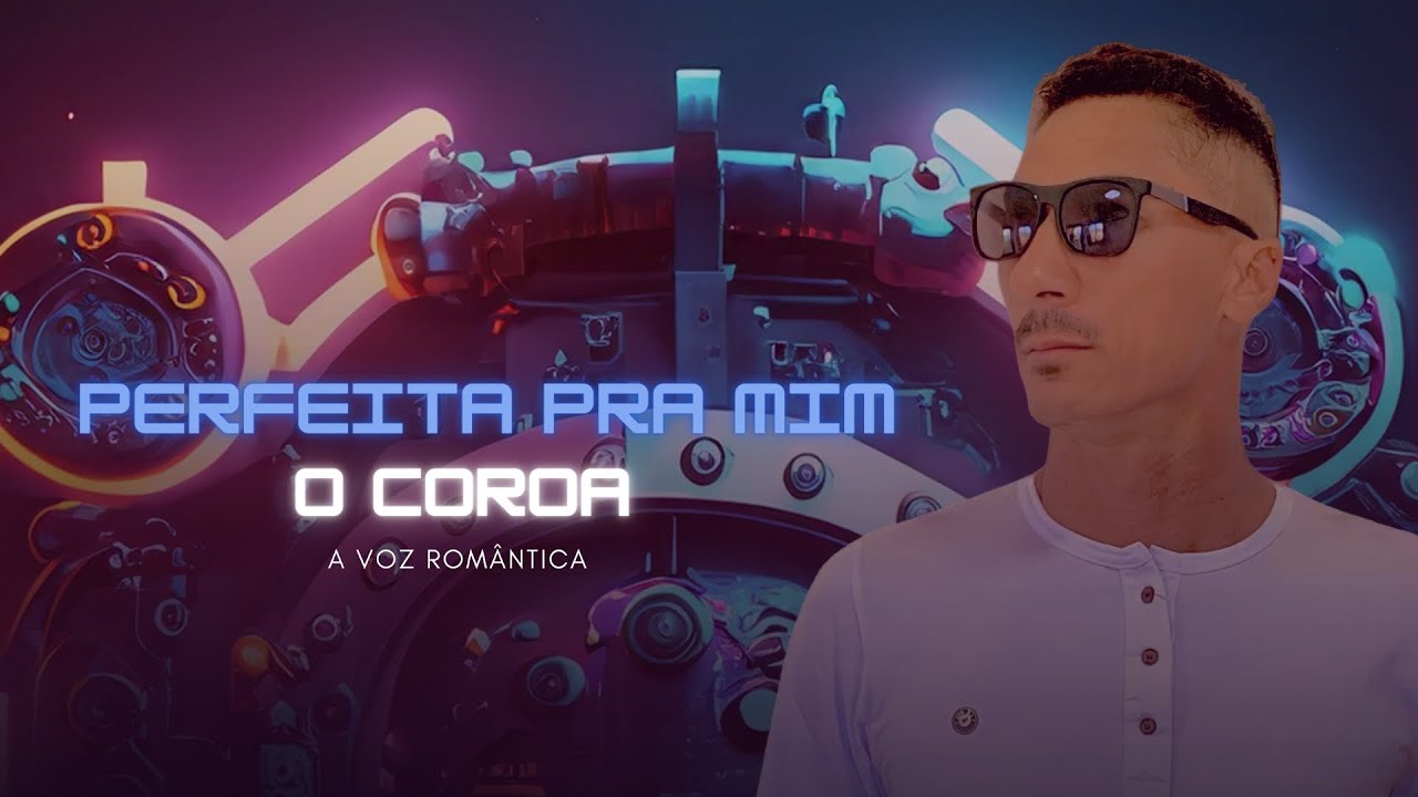 Perfeita Pra Mim - O Coroa (Promocional 2023)