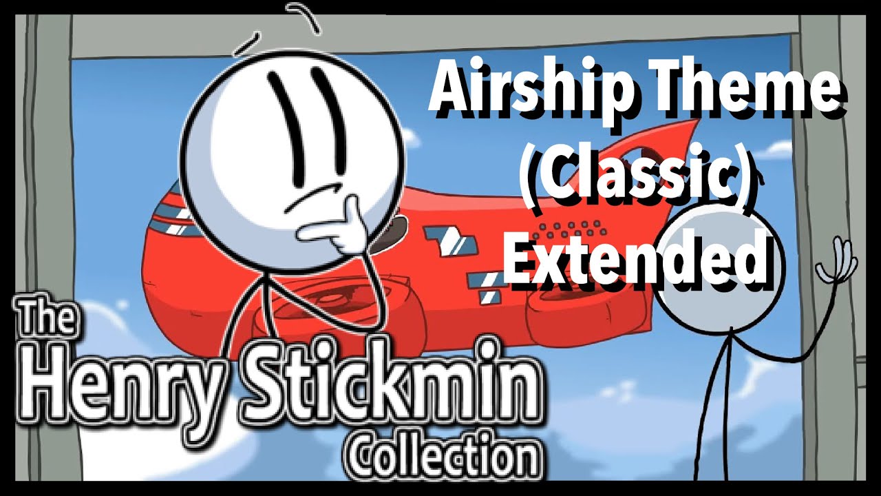 Henry Stickmin Collection - Classic Airship Theme Extended