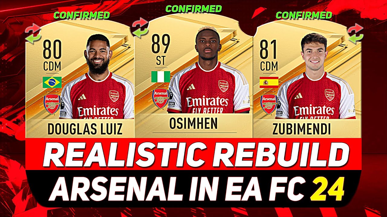 🏆ARSENAL REALISTIC REBUILD IN EA FC 24 CAREER MODE! ft. OSIMHEN, DOUGLAS LUIZ, ZUBIMENDI...etc