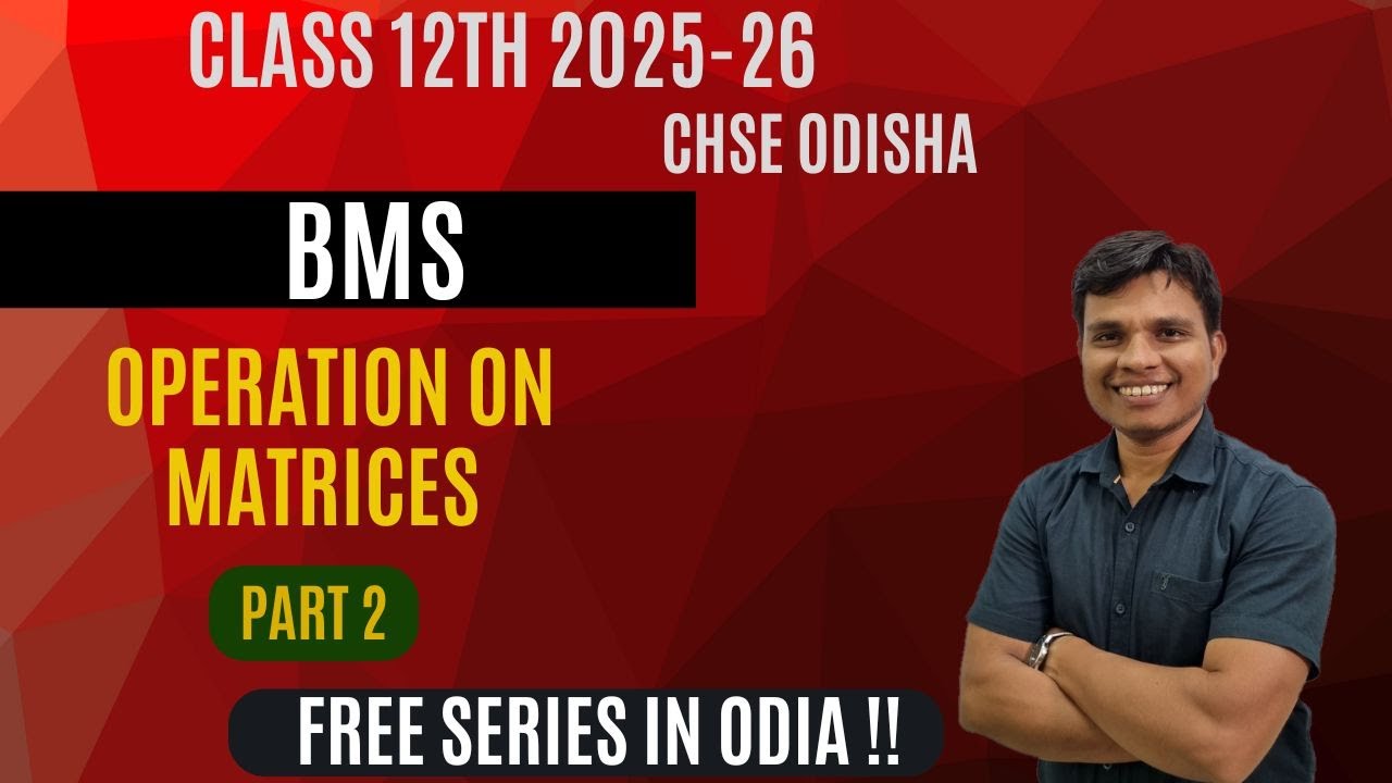 Operation on Matrices - BMS | Class 12 | CHSE Odisha | Part 2 | Session 2025-26 | In Odia
