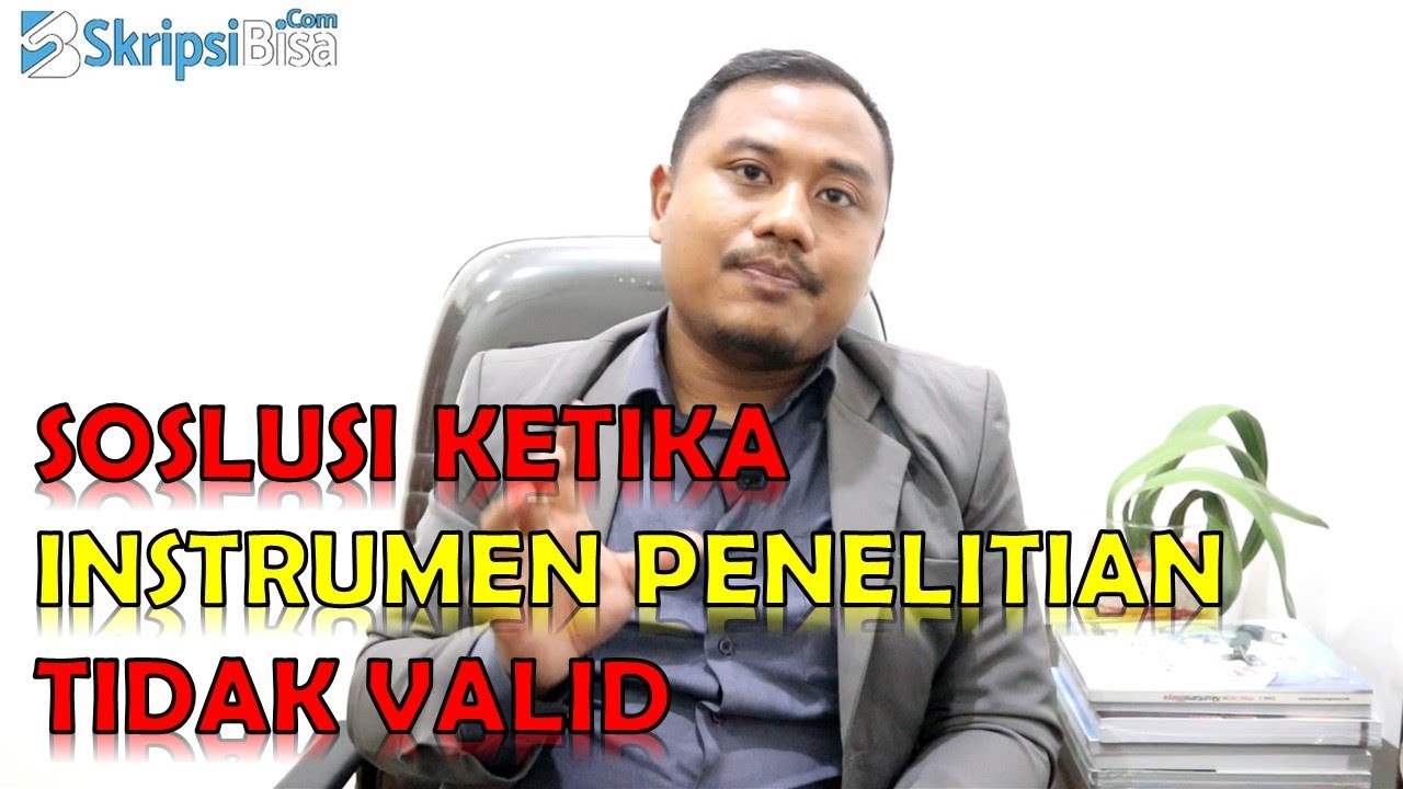 Cara Mengatasi Pernyataan Instrumen Penelitian (Kuesioner) yang Tidak Valid