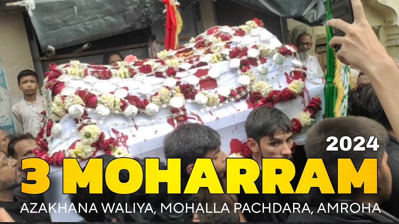 3 MOHARRAM 2024 ll AZAKAHANA WALIYA MOHALLA PACHDARA AMROHA #moharram