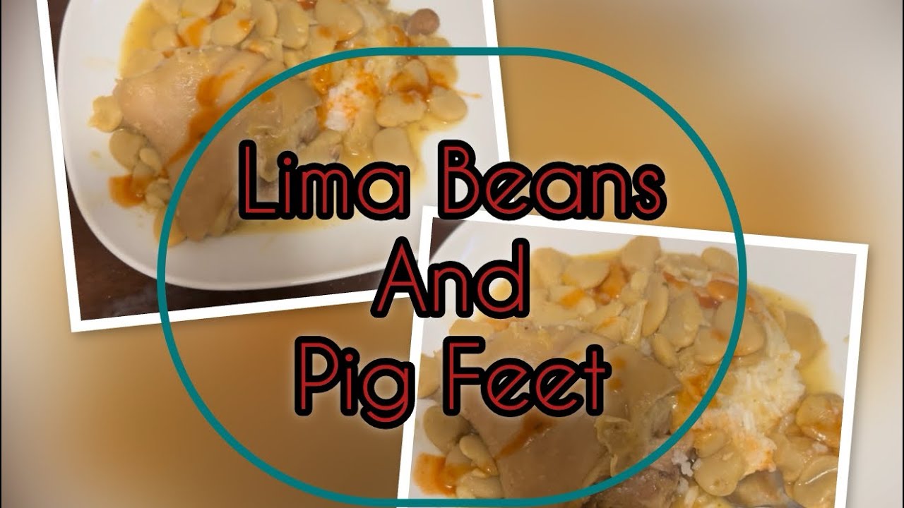 Lima Beans and Pig Feet 🤔