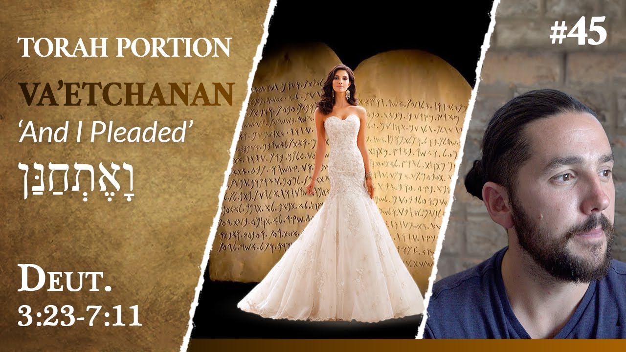 Torah Portion Va'etchanan - The Wedding Ceremony At Sinai And The Vows Given To The Bride of Christ