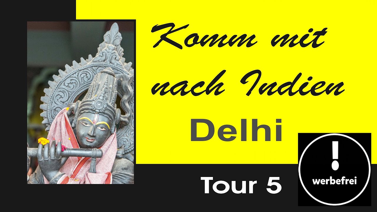 Delhi Tour 5 - Komm mit nach Indien