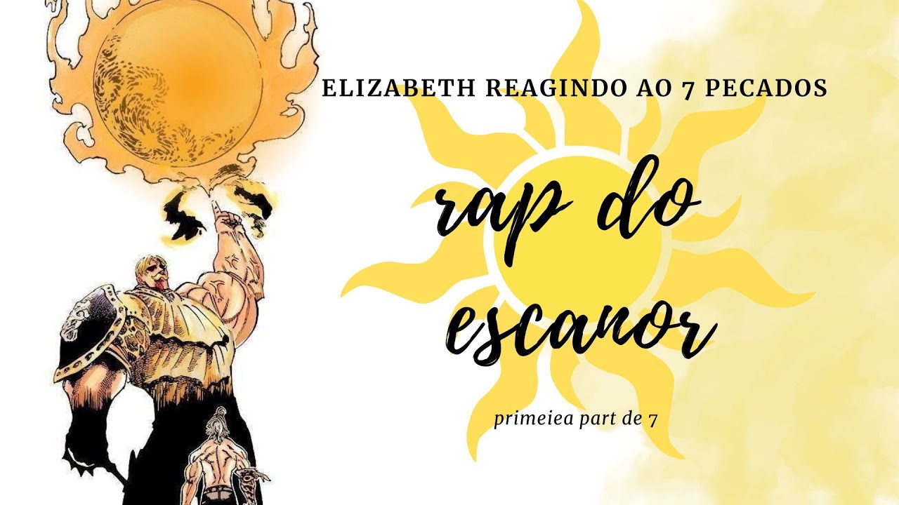 Past Elizabeth Reage ao Rap do Escanor (@M4rkim) |Pecado do orgulho| Nanatsu no Taizai/ part 1/7