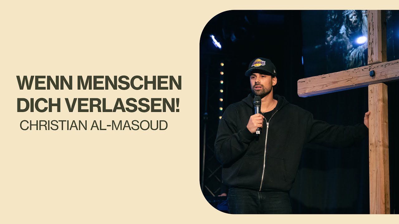 Wenn Menschen dich im Stich lassen | Christian Al-Masoud