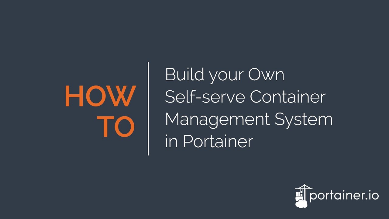How to Build Your Own Self-serve Container Management System in Portainer