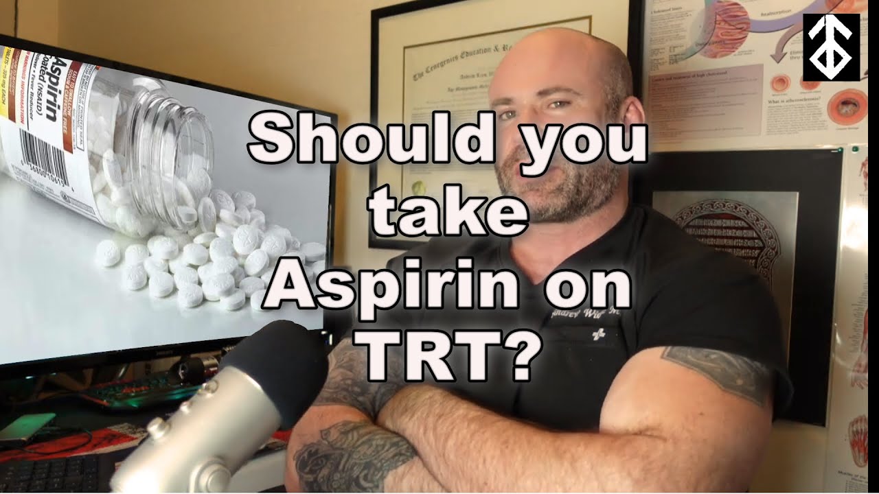 Should you take aspirin on TRT?