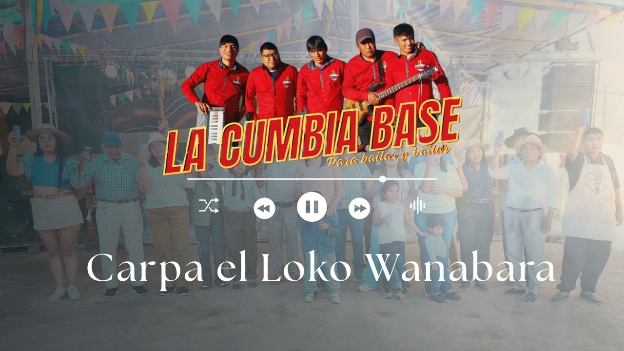 CUMBIA BASE EN CARPA LOKO WANABARA 2026