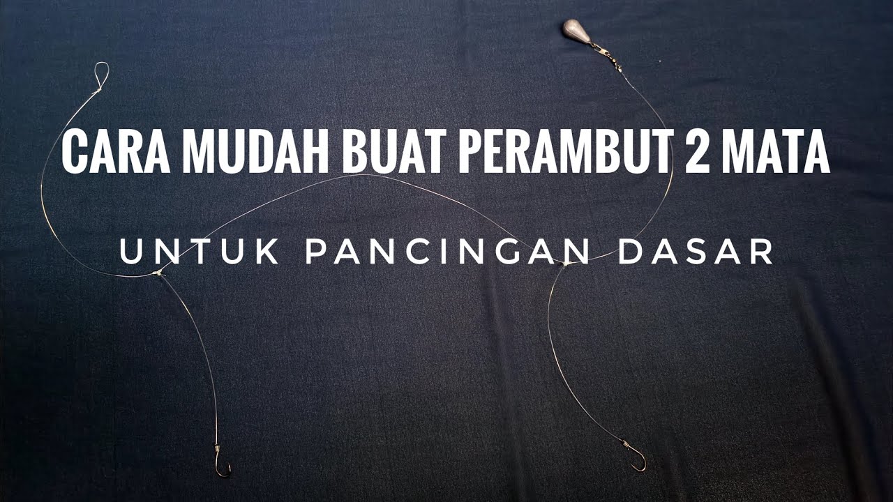 Cara ikat perambut 2 mata untuk pancingan dasar (bottom fishing)