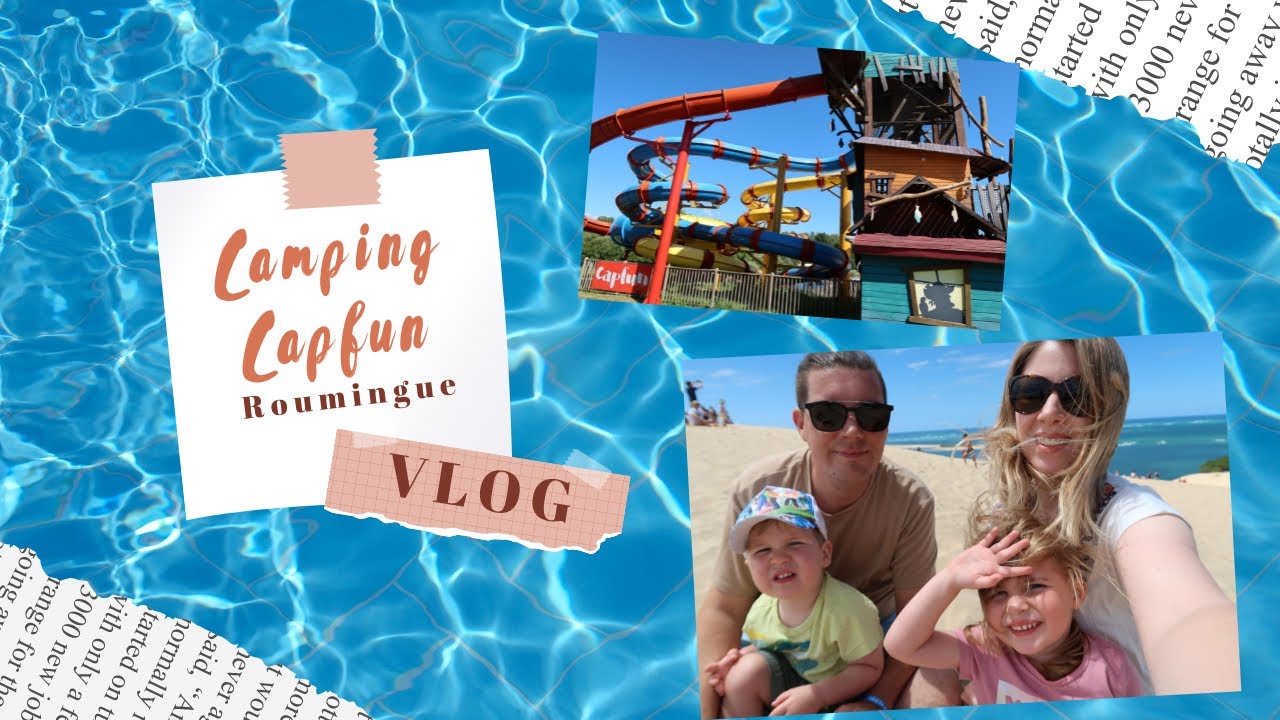 Vlog - 3 jours au Capfun Roumingue (Arcachon)