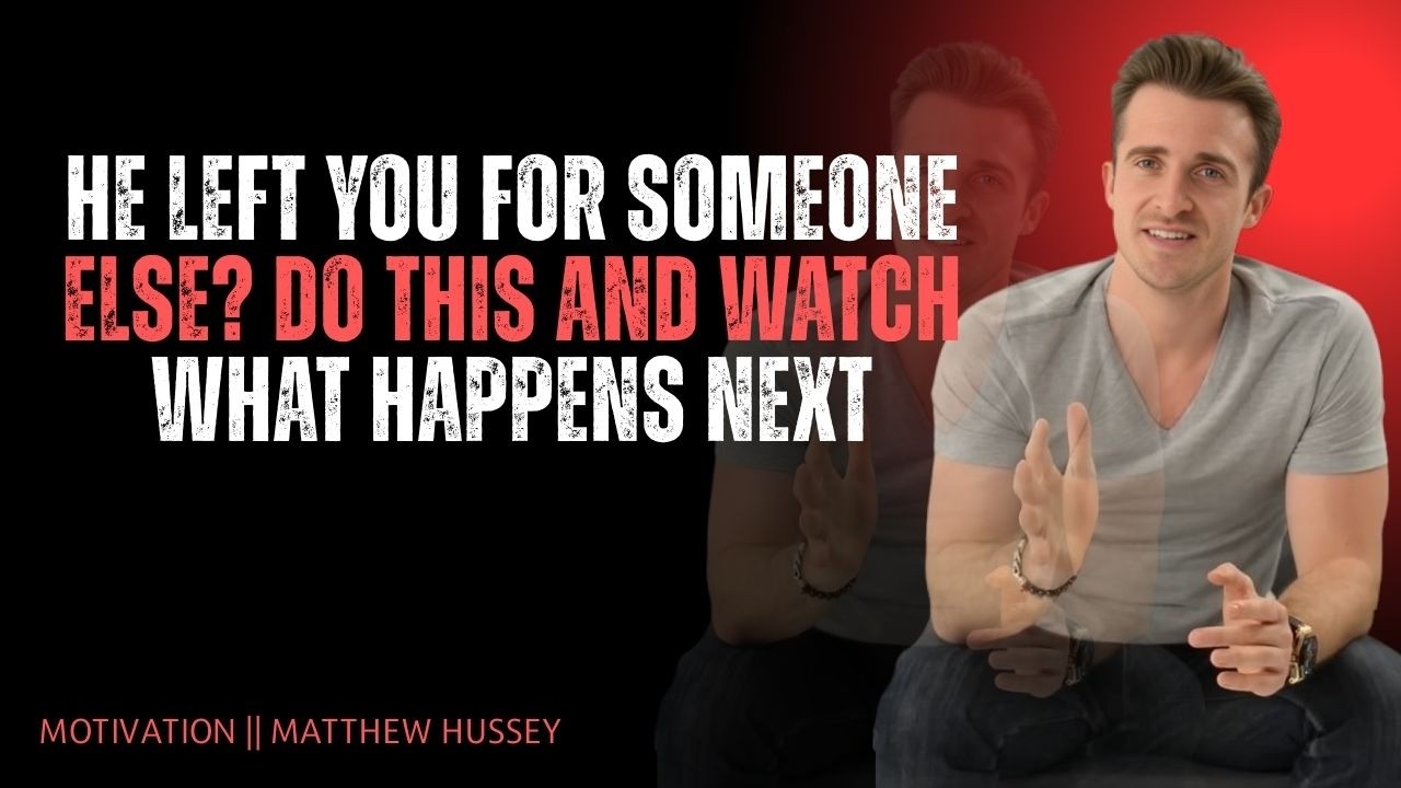 He Left You for Someone Else? Do THIS and Watch What Happens Next | Matthew Hussey