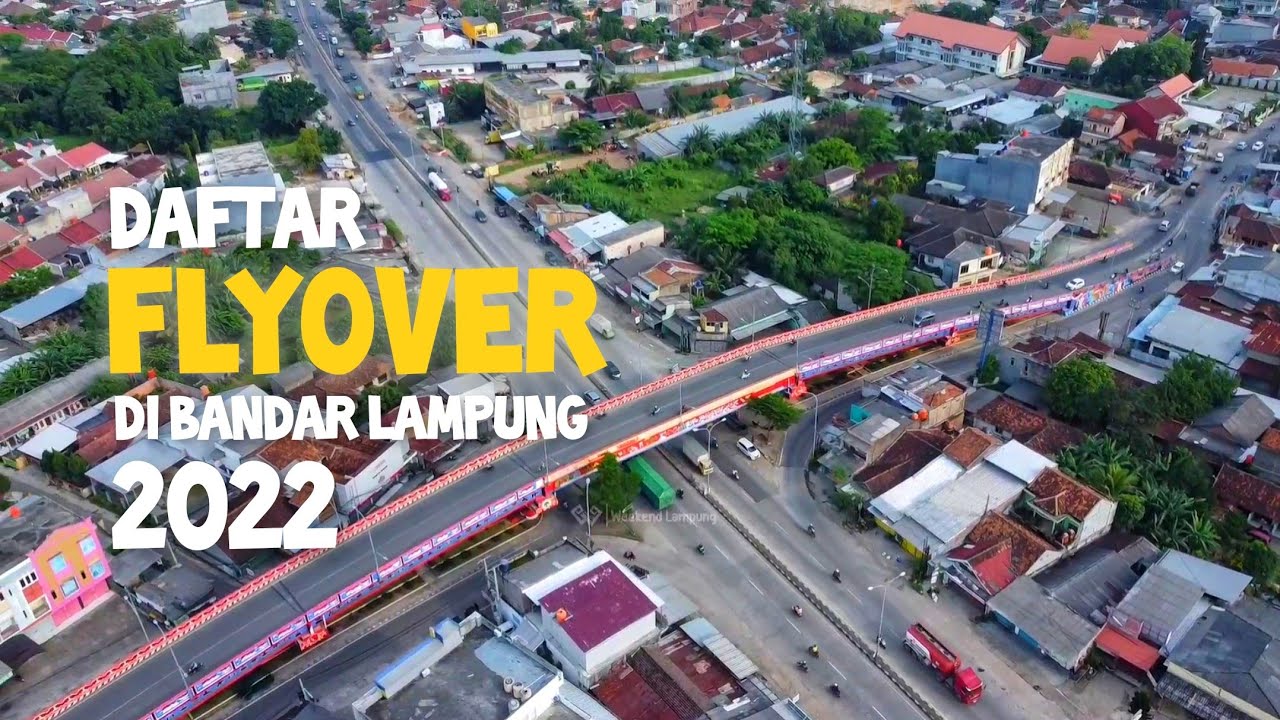Daftar FLY OVER di Bandar Lampung 2022 