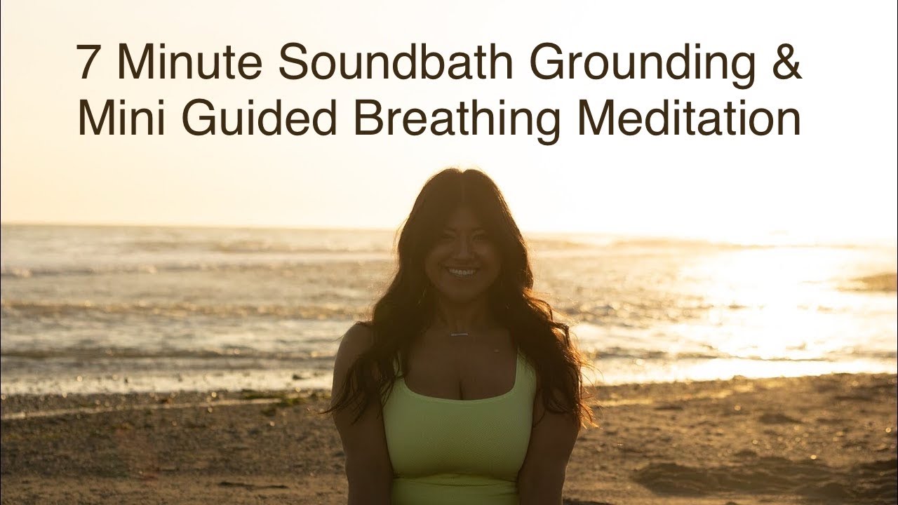 7 Minute Soundbath Grounding & Mini Guided Breathing Meditation 