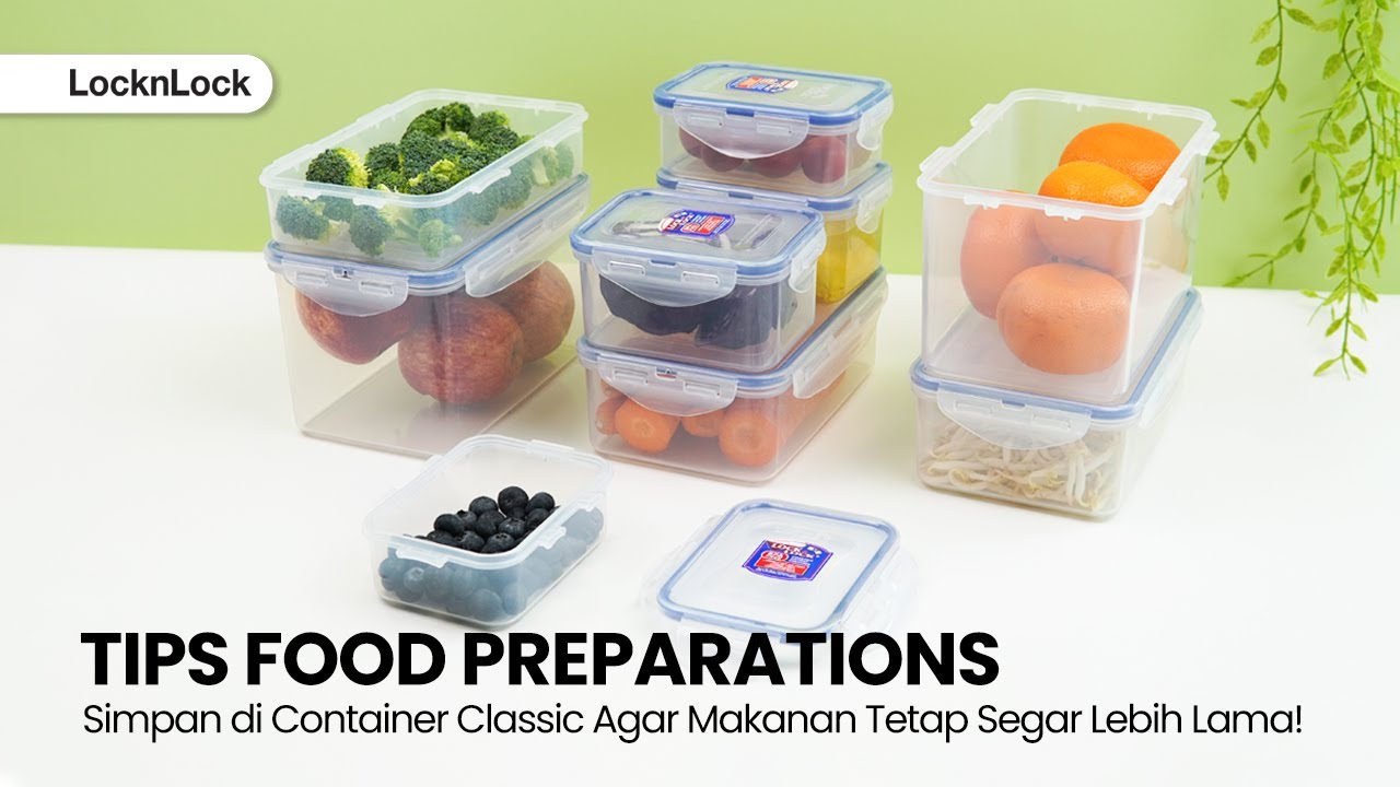 Tips Food Preparations |  Simpan di Container Classic agar makanan tetap segar lebih lama !