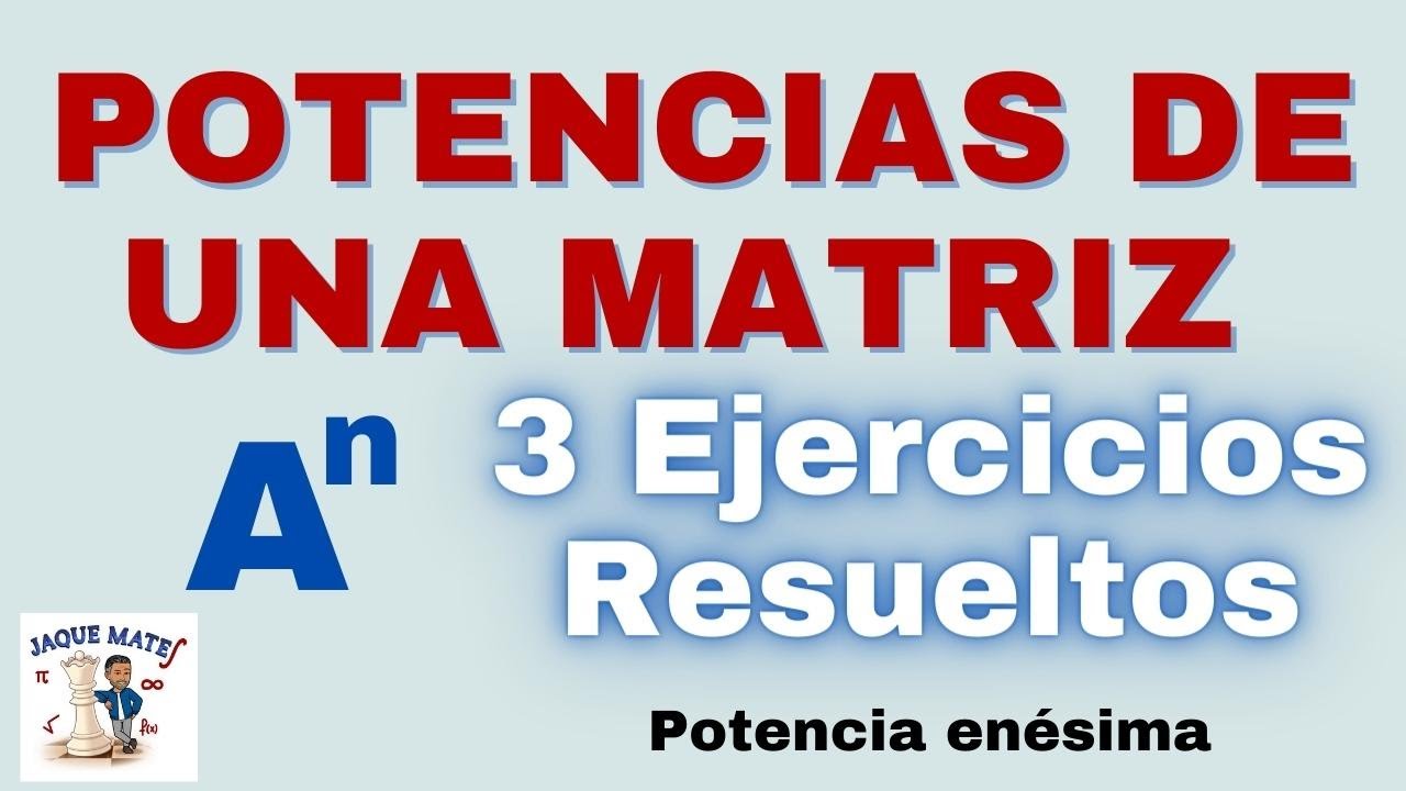 Potencias de una Matriz | Ejercicios Resueltos