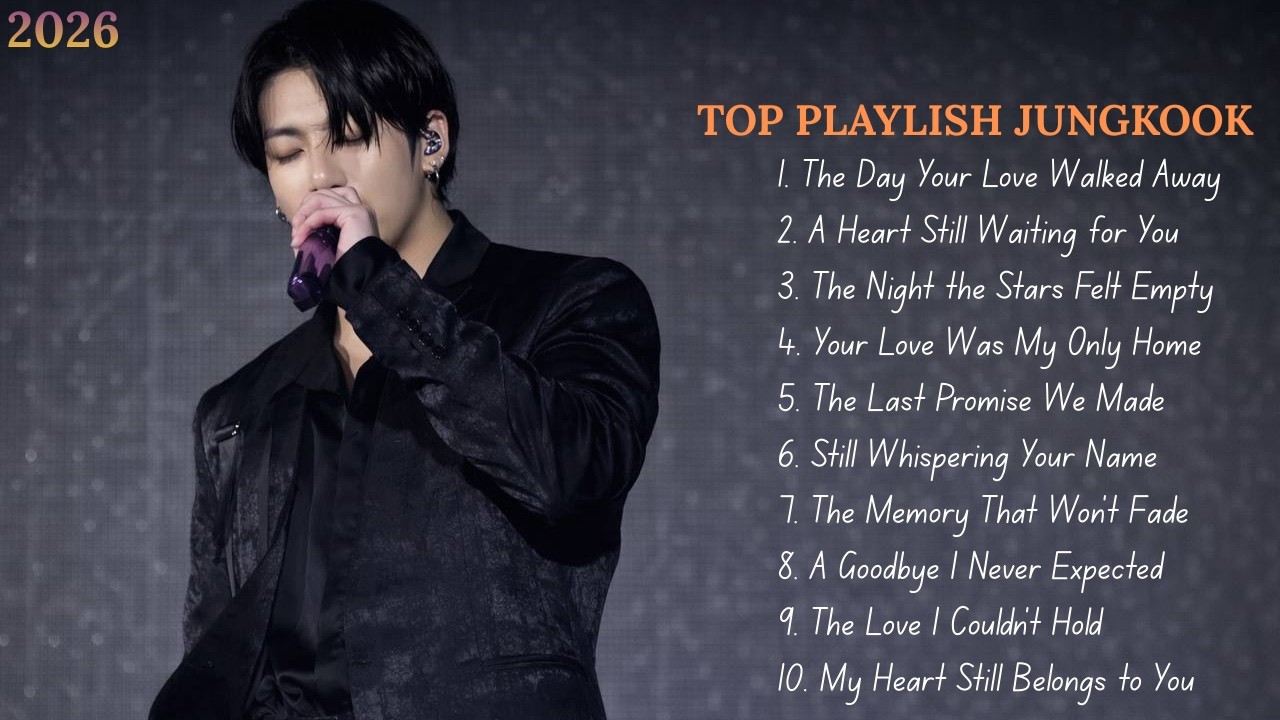 Jungkook Sad Love Songs 2026 | Most Emotional Playlist