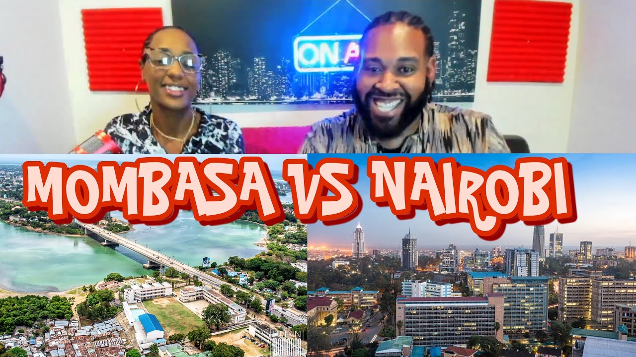 DIFFERENCE BETWEEN NAIROBI AND MOMBASA