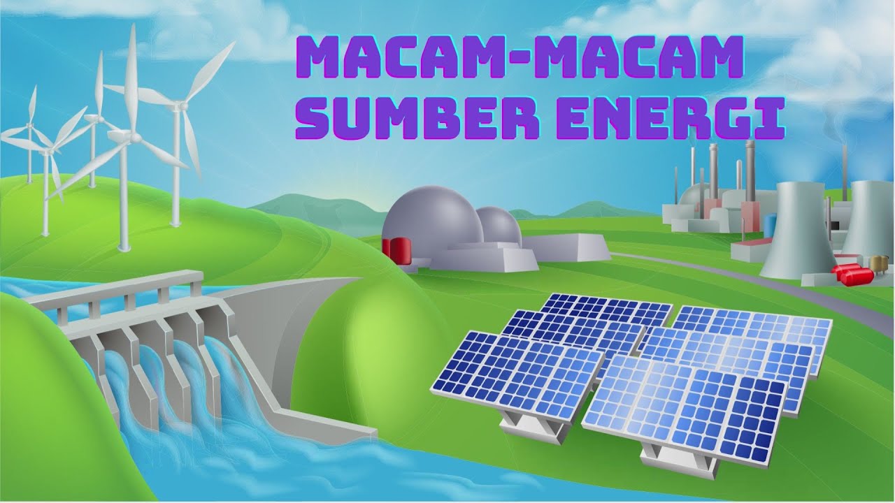 Macam Macam Sumber Energi